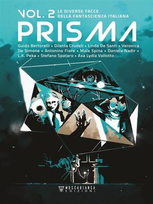 cover image of Prisma. Le diverse facce della fantascienza italiana. Volume 2
